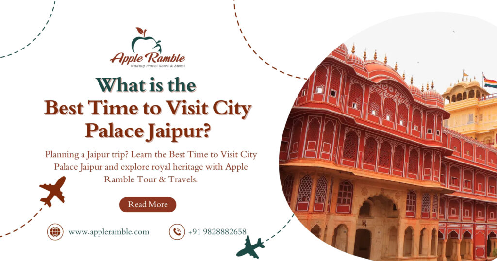 Best Time to Visit City Palace Jaipur
